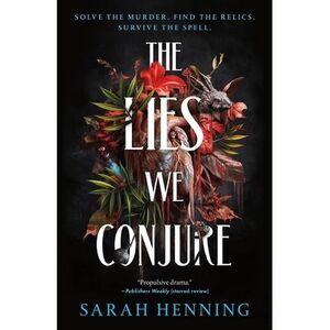 The Lies We Conjure -- Sarah Henning